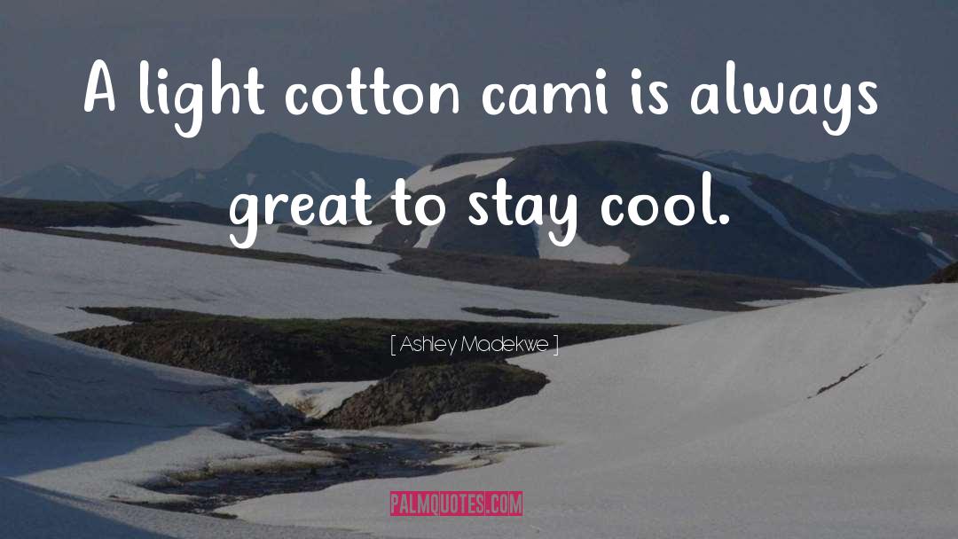 Cotton Wool quotes by Ashley Madekwe