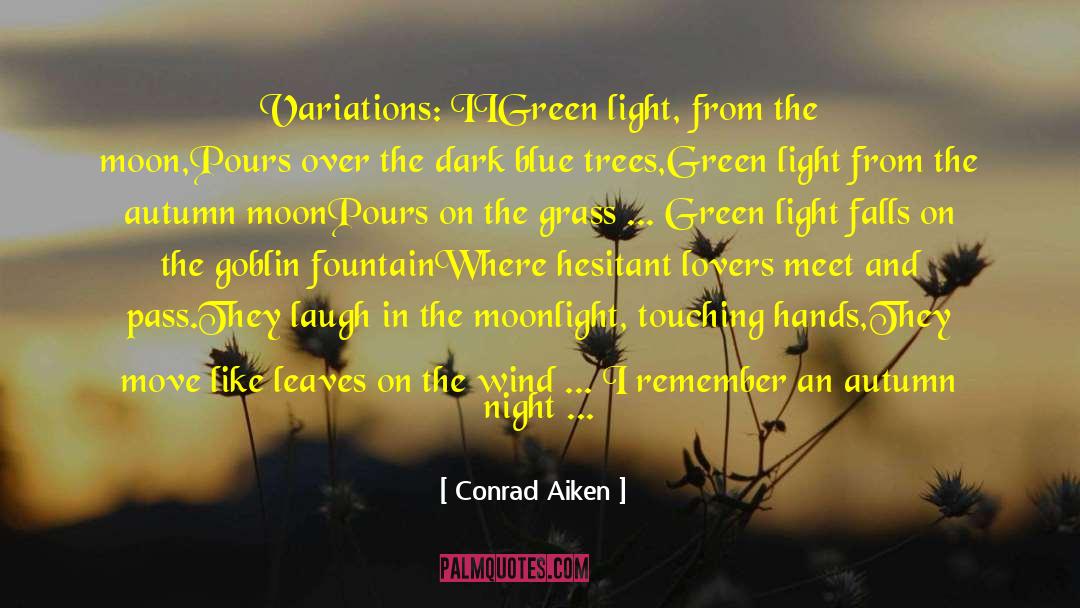 Cottonwood Trees quotes by Conrad Aiken