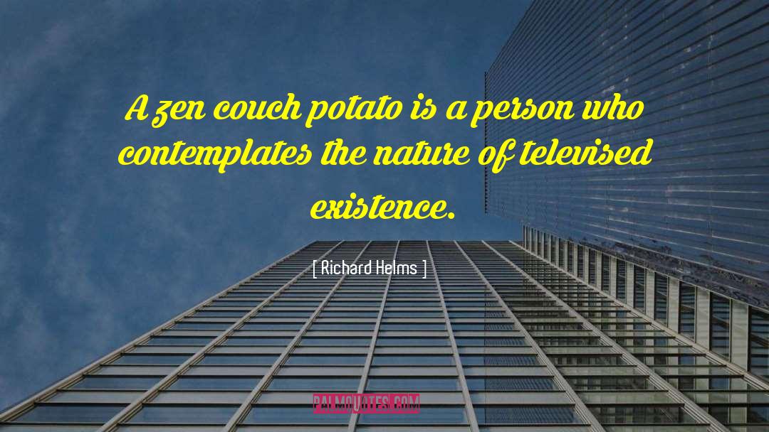 Couch Potato quotes by Richard Helms