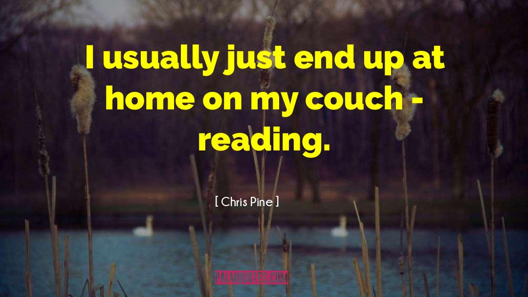 Couch quotes by Chris Pine