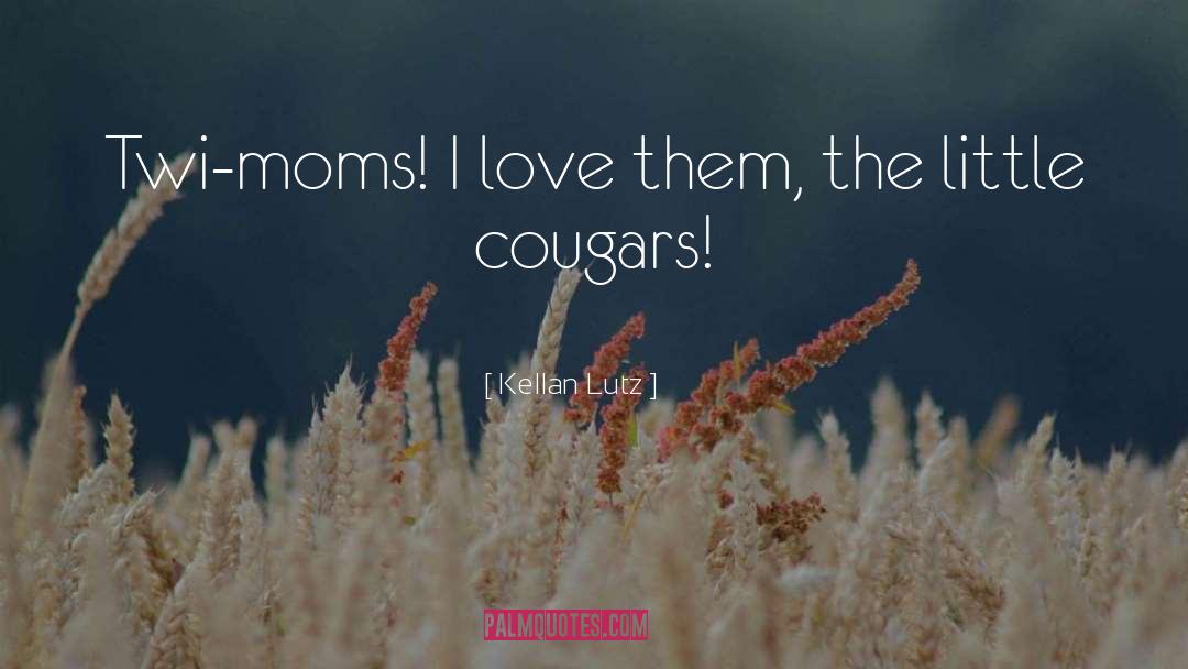 Cougars quotes by Kellan Lutz