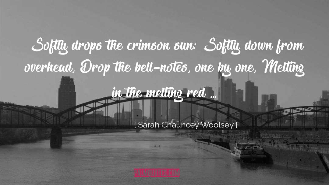 Cough Drops quotes by Sarah Chauncey Woolsey