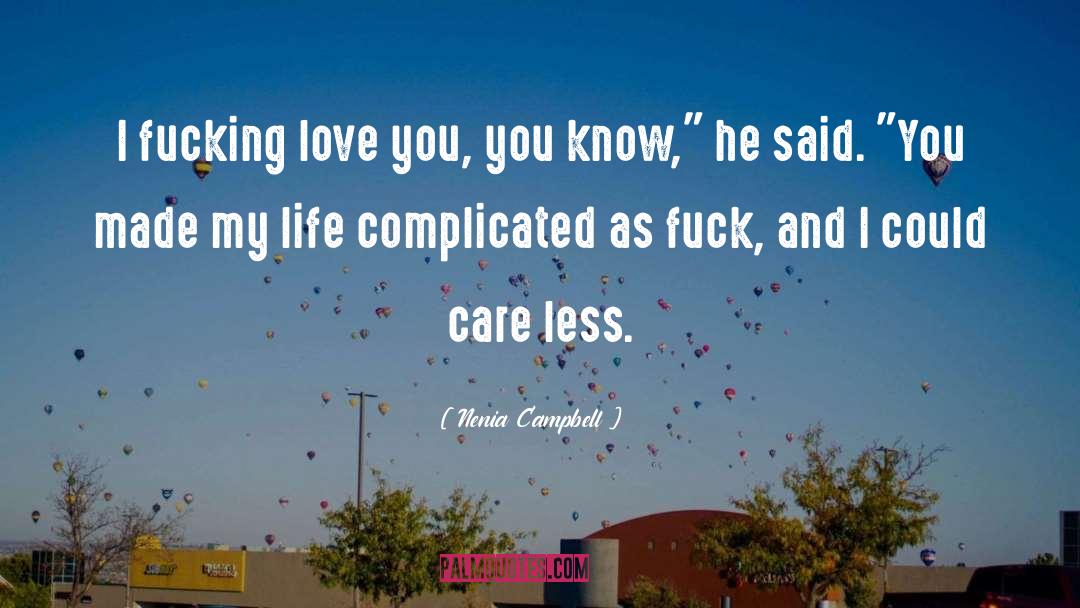 Could Care Less quotes by Nenia Campbell