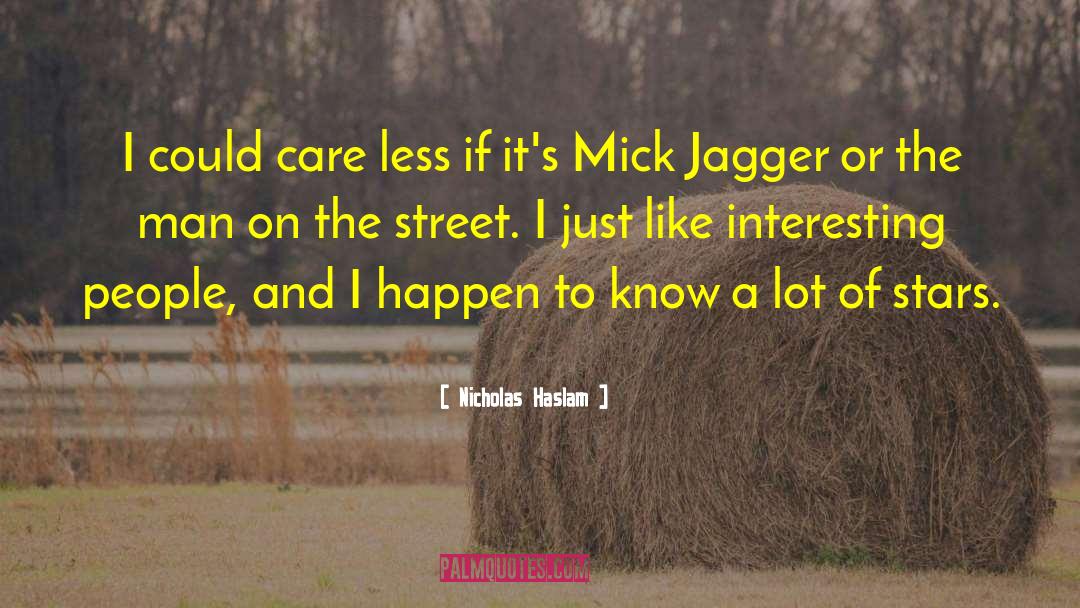 Could Care Less quotes by Nicholas Haslam