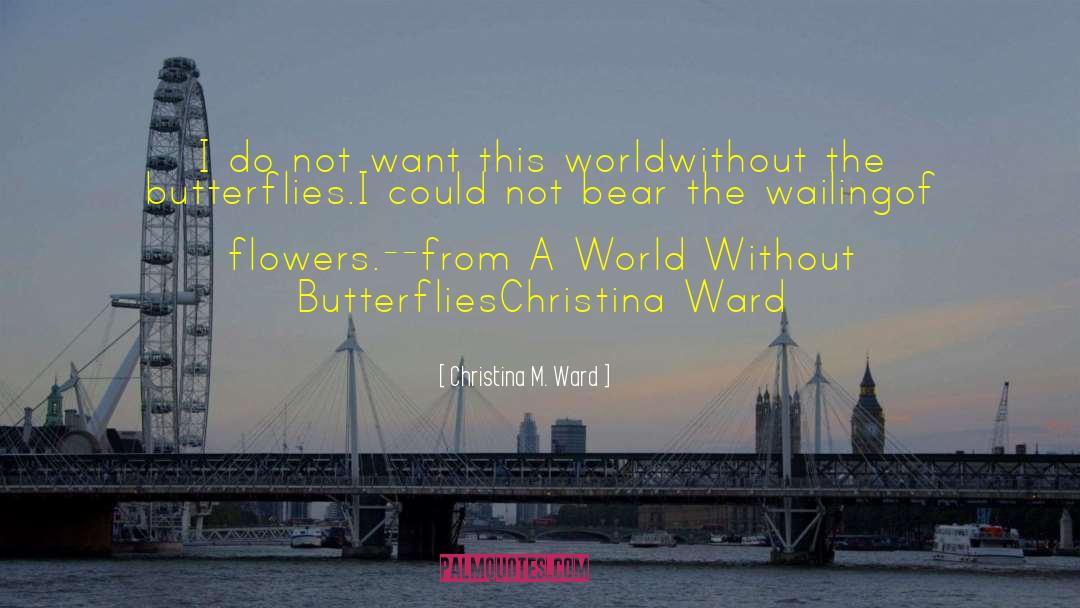 Could Not Bear quotes by Christina M. Ward