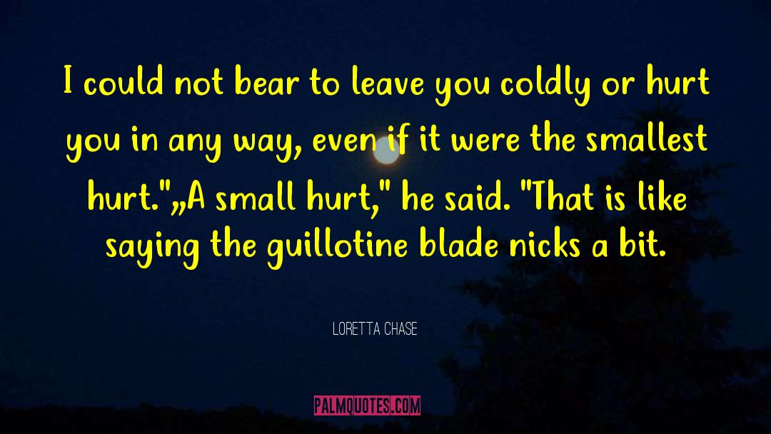 Could Not Bear quotes by Loretta Chase