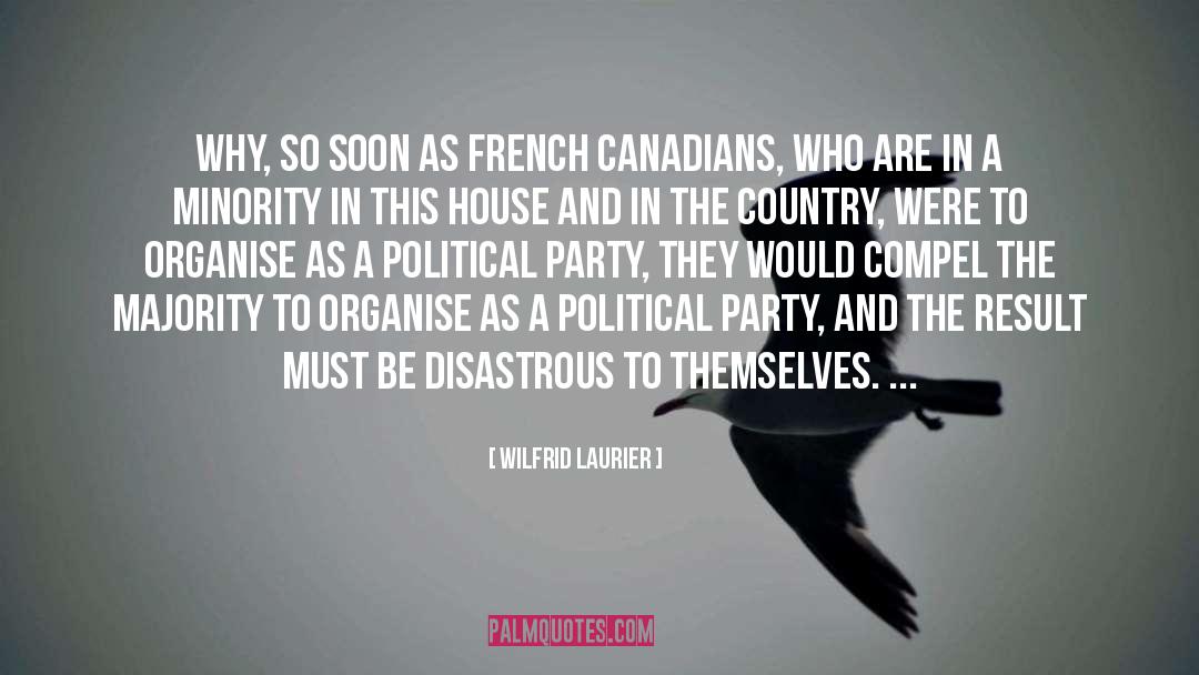 Couldnt Organise A quotes by Wilfrid Laurier