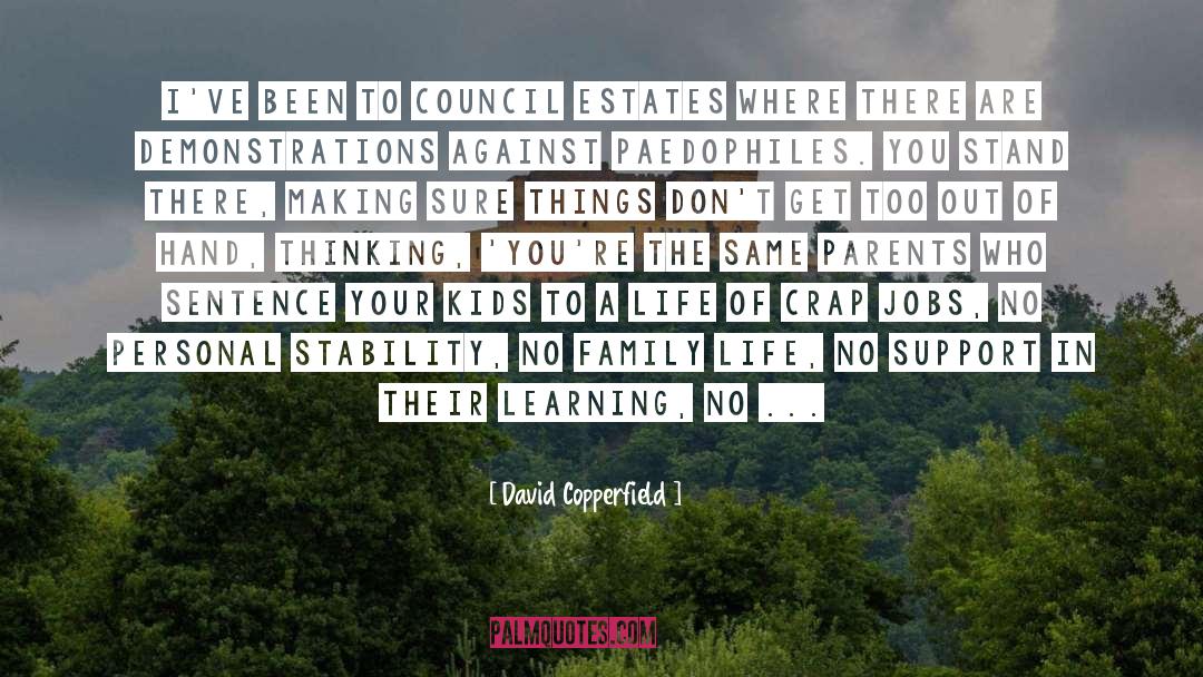 Council Estates quotes by David Copperfield