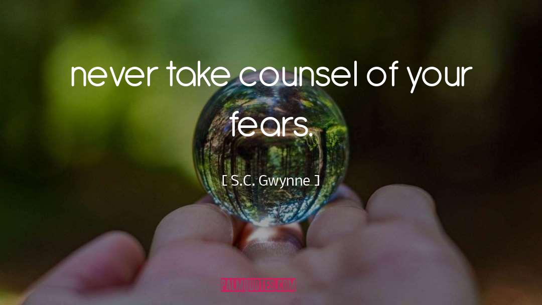 Counsel S Objection quotes by S.C. Gwynne