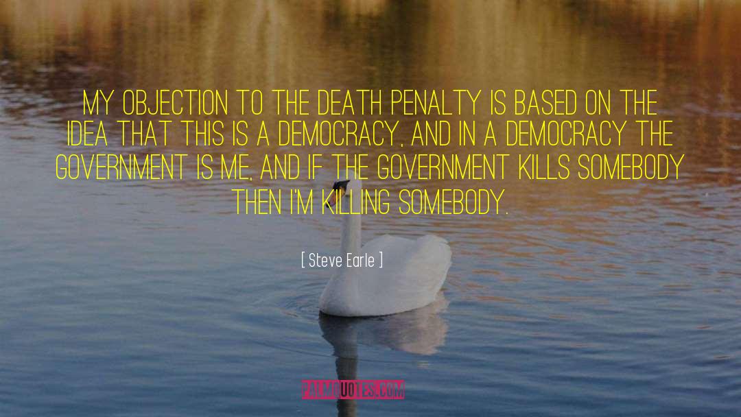 Counsel S Objection quotes by Steve Earle