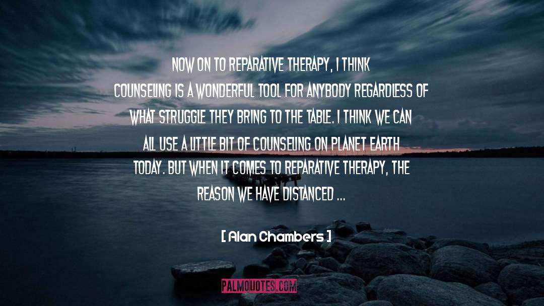 Counseling quotes by Alan Chambers