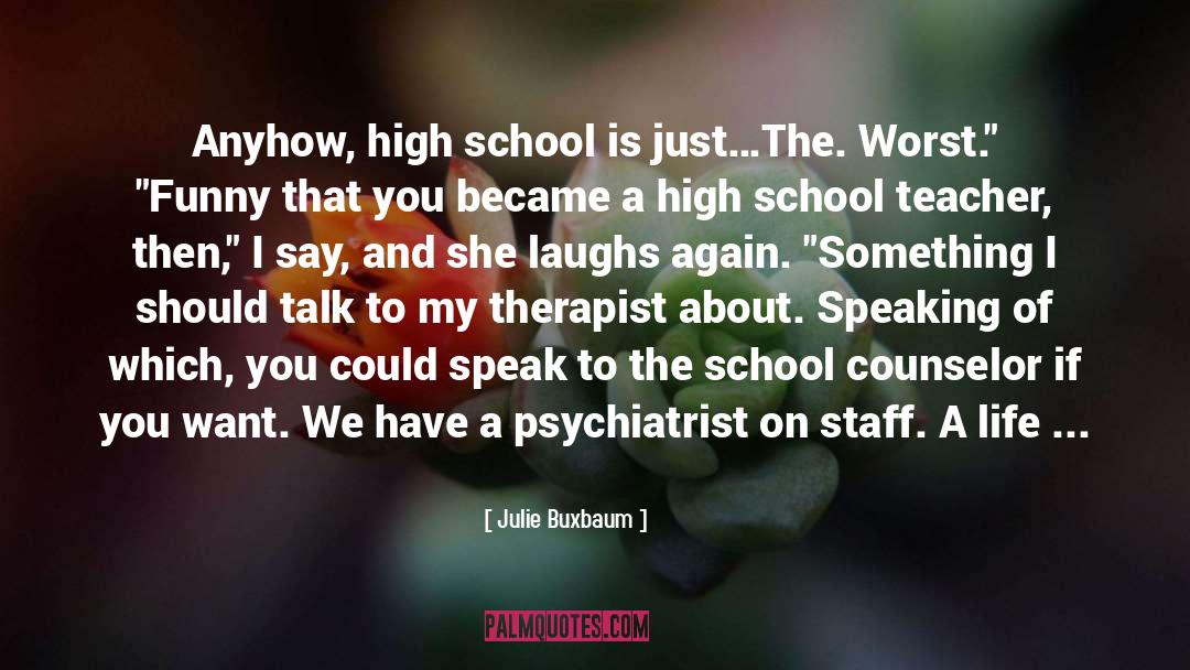 Counselor quotes by Julie Buxbaum