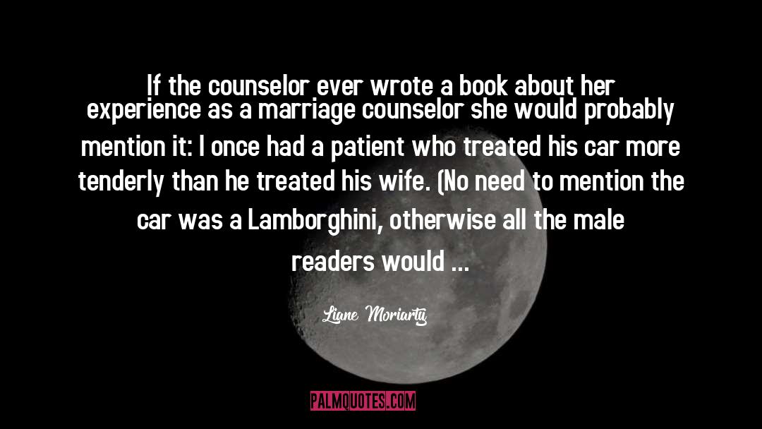 Counselor quotes by Liane Moriarty