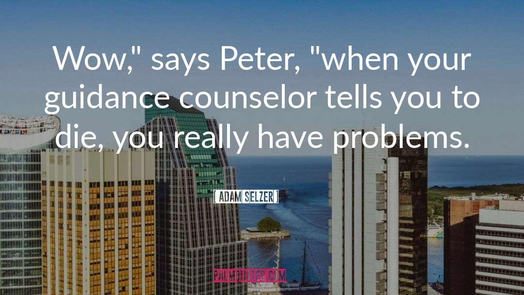 Counselor quotes by Adam Selzer