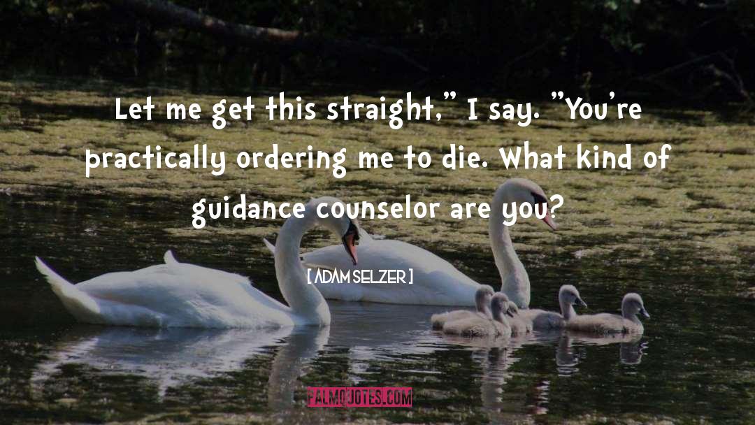 Counselor quotes by Adam Selzer