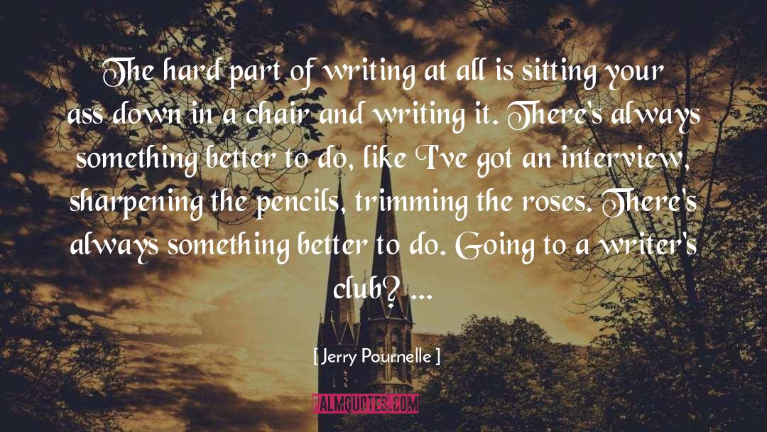 Counsels To Writers quotes by Jerry Pournelle