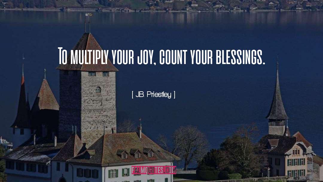 Count Your Blessings quotes by J.B. Priestley