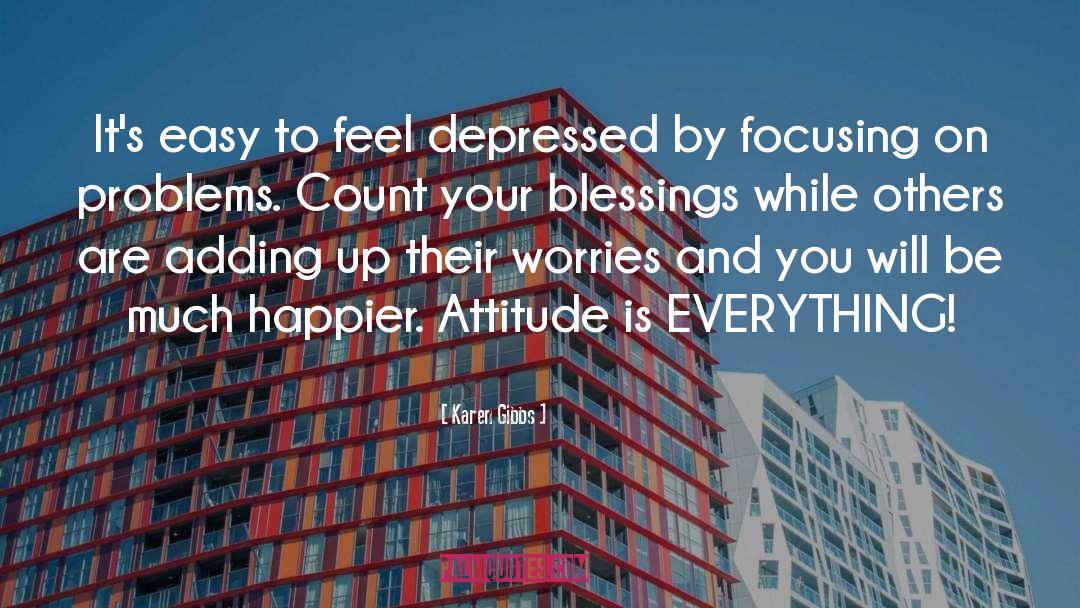 Count Your Blessings quotes by Karen Gibbs