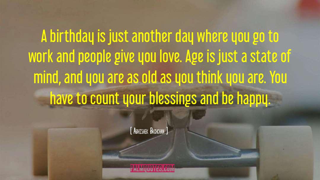 Count Your Blessings quotes by Abhishek Bachchan