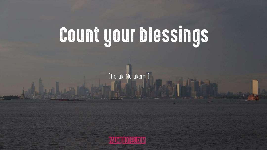 Count Your Blessings quotes by Haruki Murakami