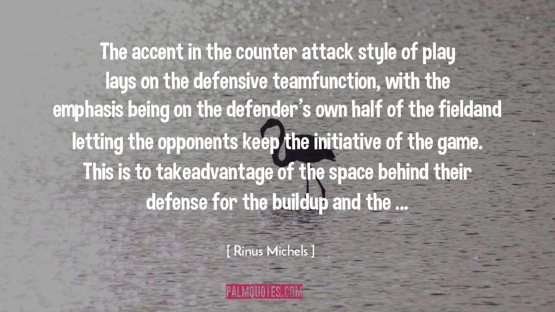 Counter Attack quotes by Rinus Michels
