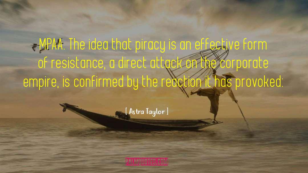 Counter Attack quotes by Astra Taylor