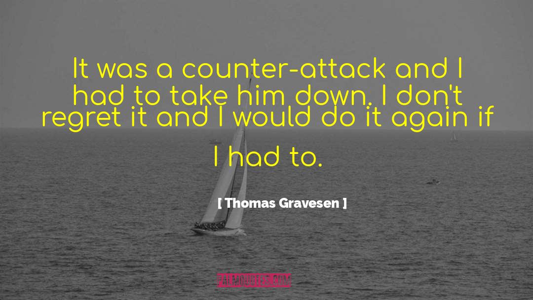 Counter Attack quotes by Thomas Gravesen
