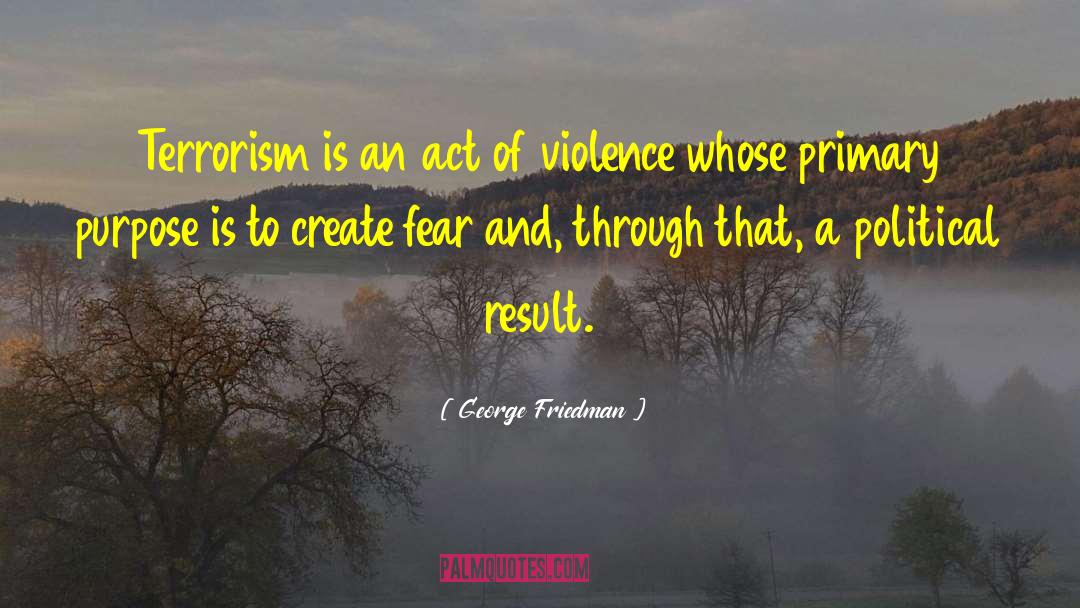 Counter Terrorism quotes by George Friedman