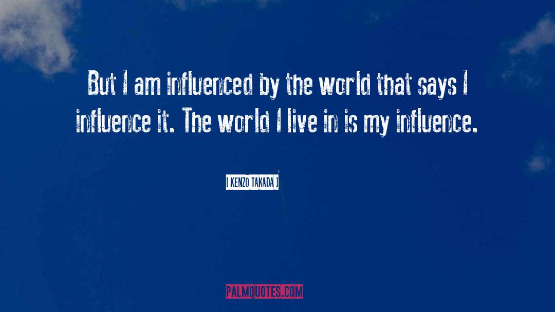 Counteractive Influence quotes by Kenzo Takada