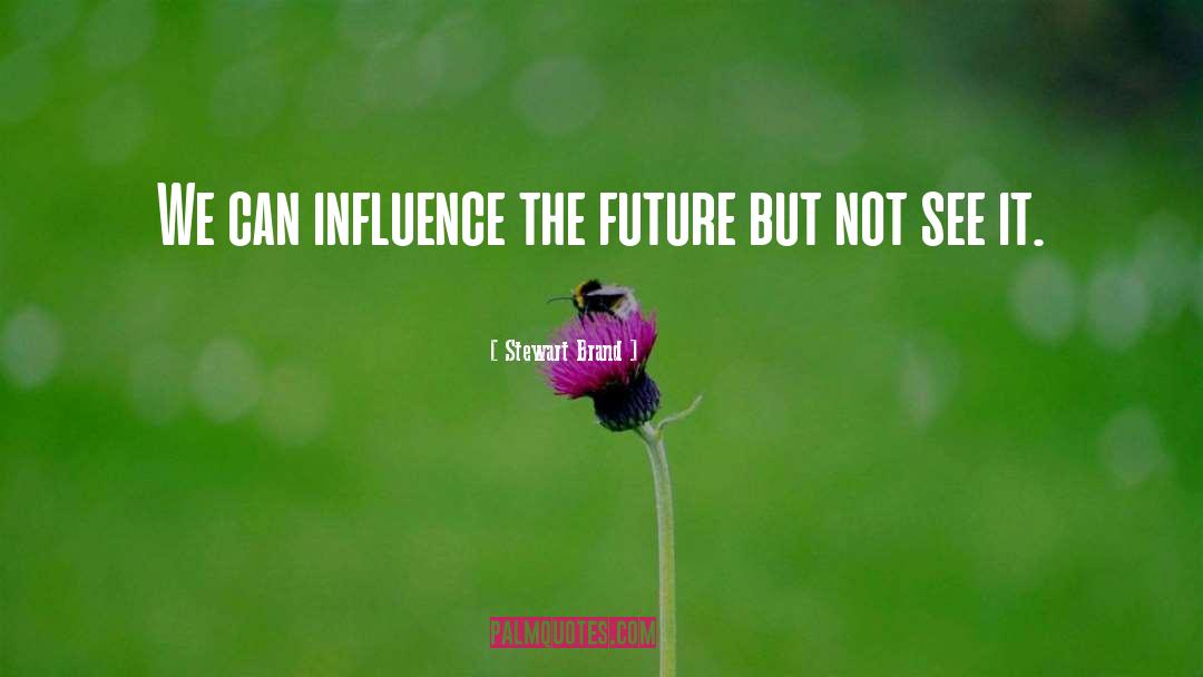 Counteractive Influence quotes by Stewart Brand