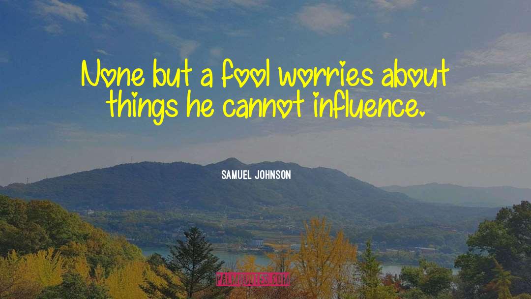 Counteractive Influence quotes by Samuel Johnson