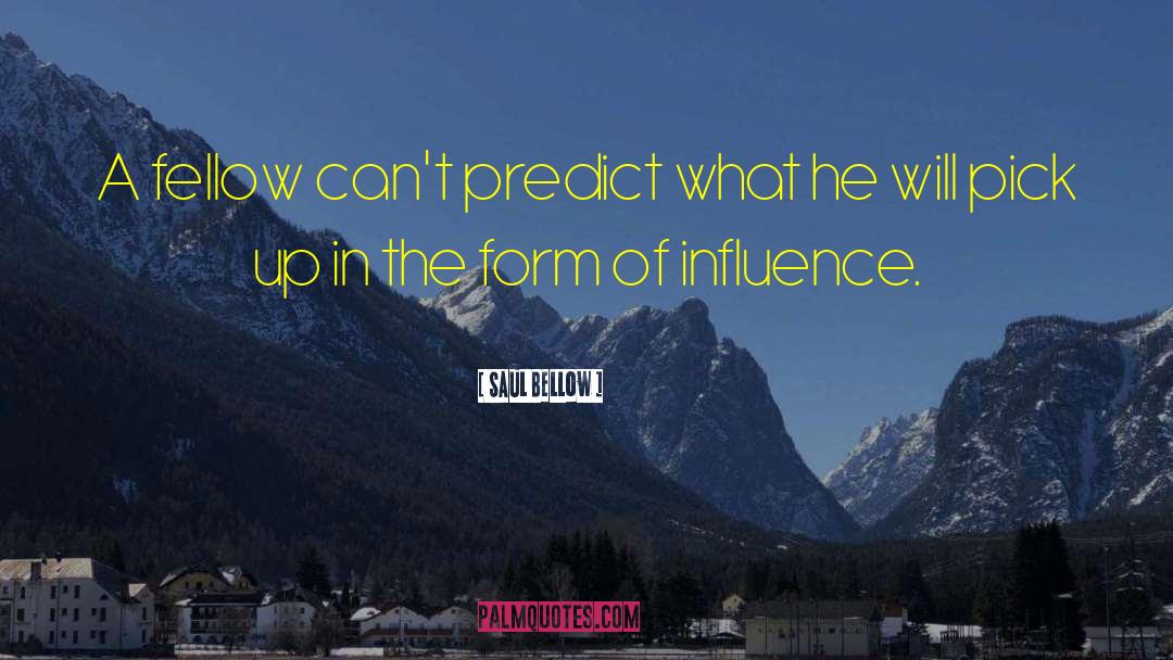 Counteractive Influence quotes by Saul Bellow