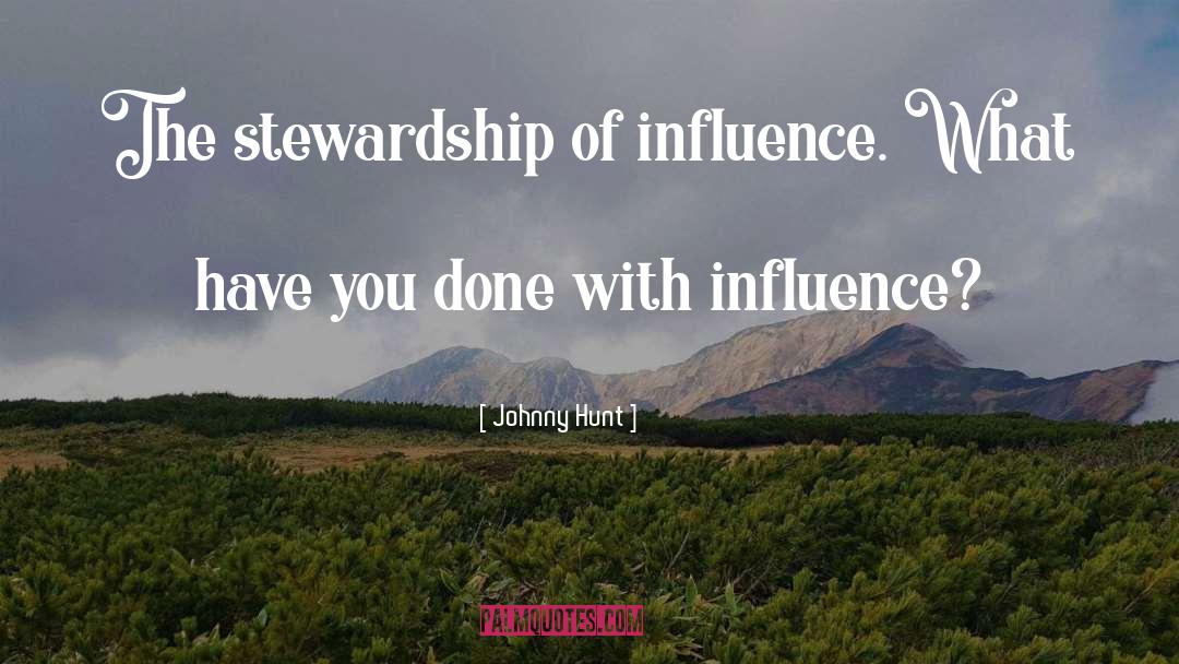 Counteractive Influence quotes by Johnny Hunt