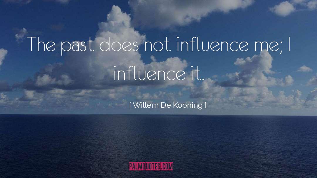 Counteractive Influence quotes by Willem De Kooning