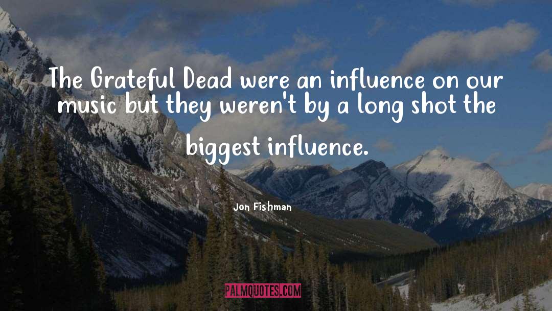Counteractive Influence quotes by Jon Fishman