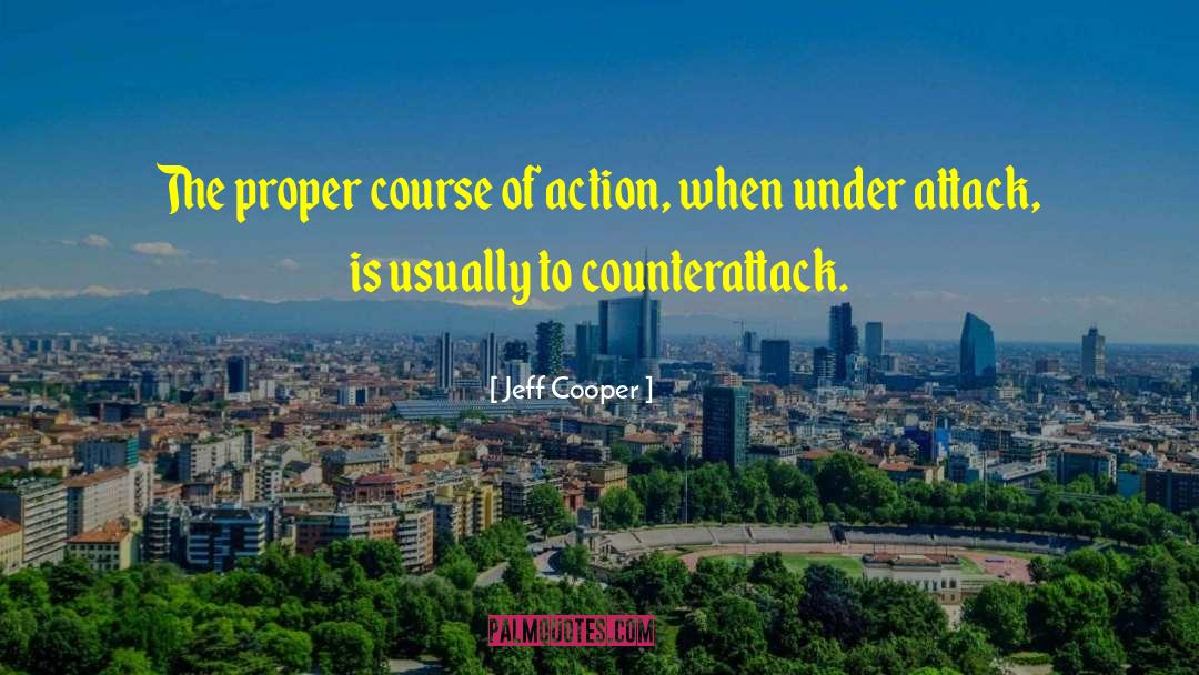 Counterattack 2021 quotes by Jeff Cooper