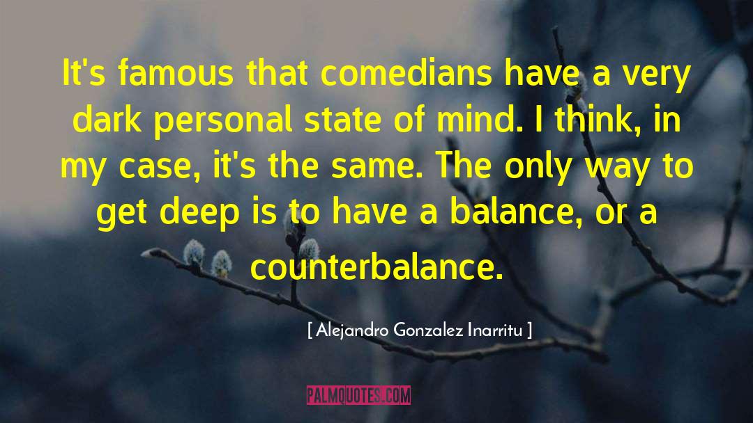 Counterbalance quotes by Alejandro Gonzalez Inarritu