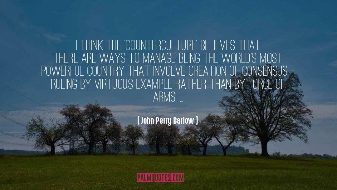 Counterculture quotes by John Perry Barlow
