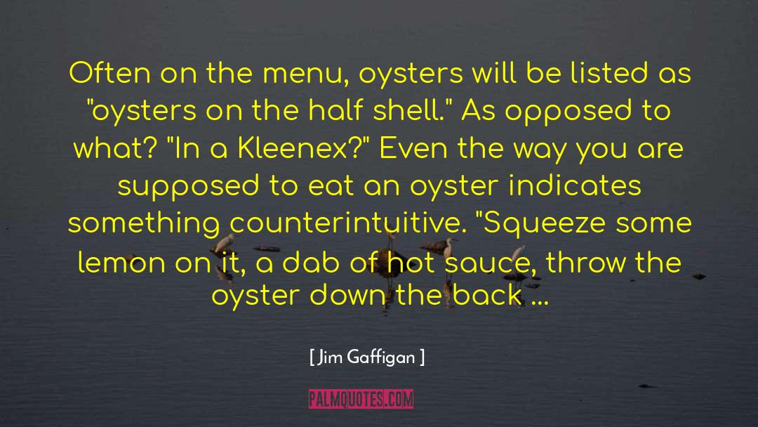 Counterintuitive quotes by Jim Gaffigan