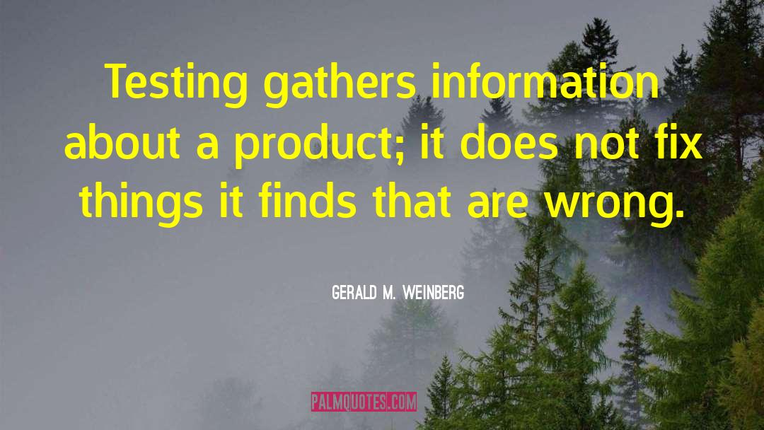 Counterirritant Product quotes by Gerald M. Weinberg
