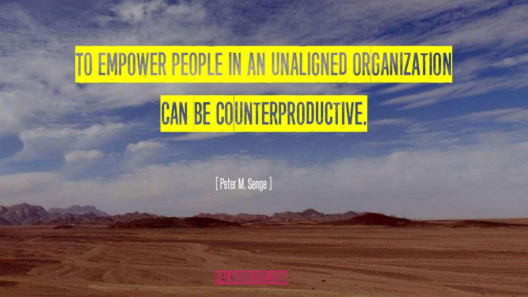 Counterproductive quotes by Peter M. Senge