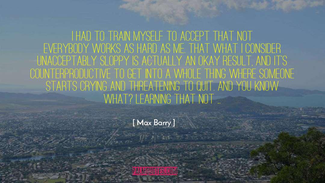 Counterproductive quotes by Max Barry