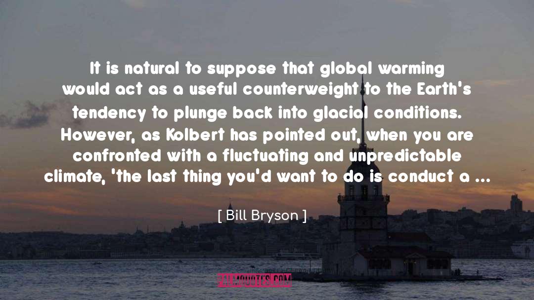 Counterweight Headway quotes by Bill Bryson