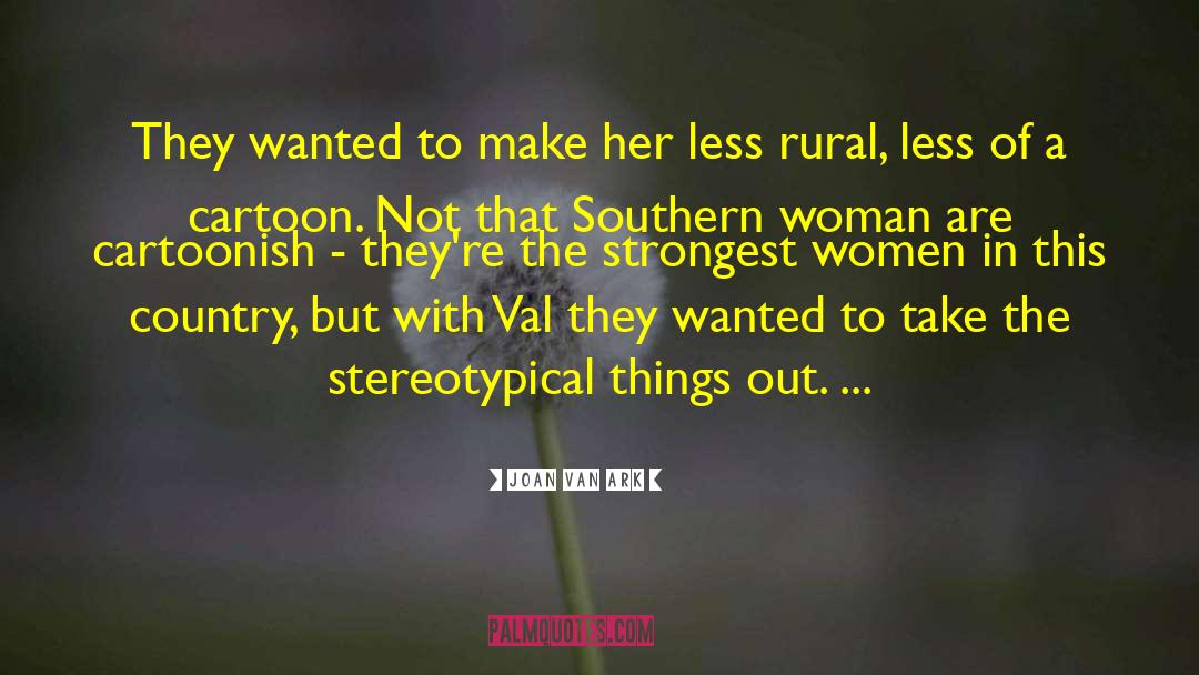 Counties In Southern quotes by Joan Van Ark