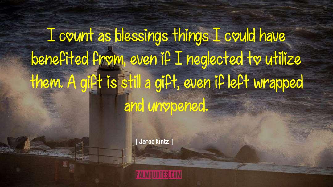 Counting Blessings quotes by Jarod Kintz