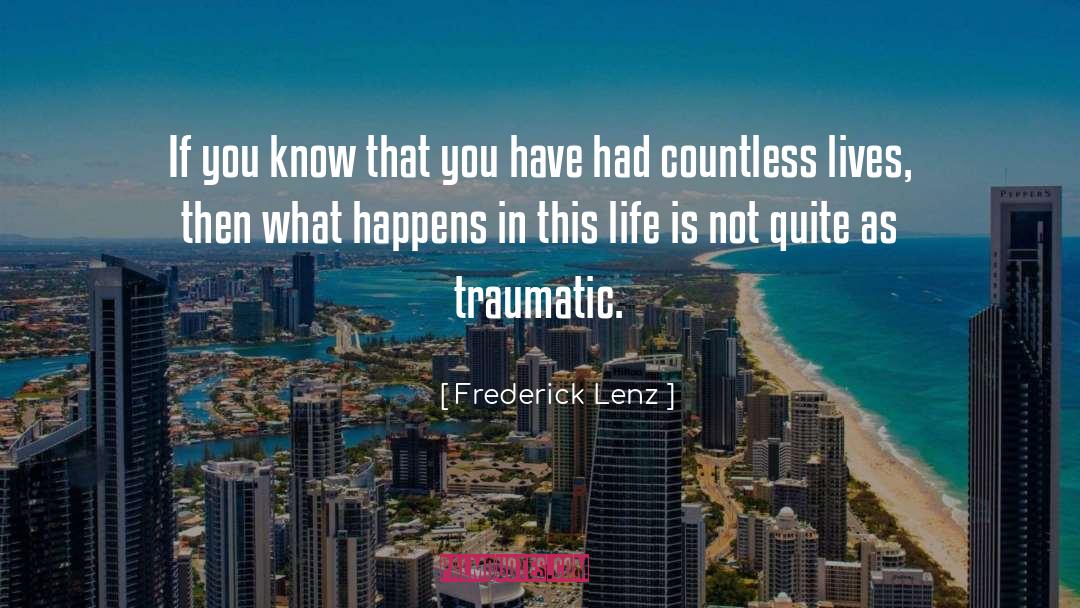 Countless quotes by Frederick Lenz