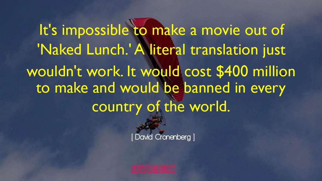 Countries Of The World quotes by David Cronenberg