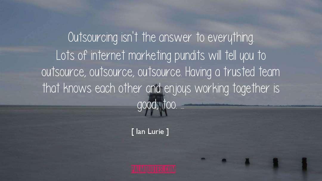 Countries Working Together quotes by Ian Lurie