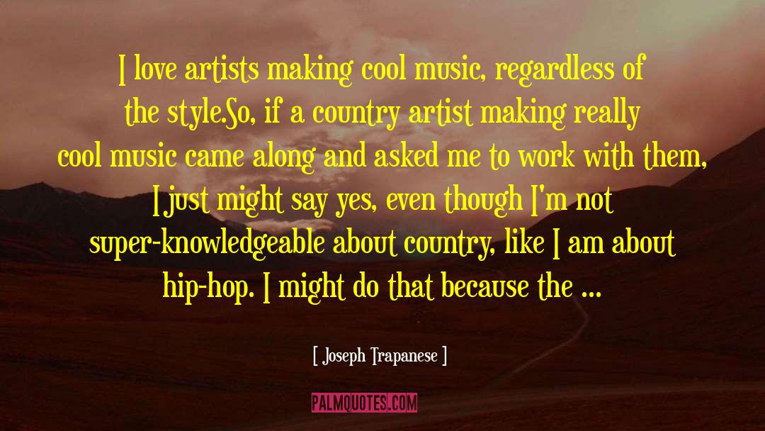 Country Artist quotes by Joseph Trapanese