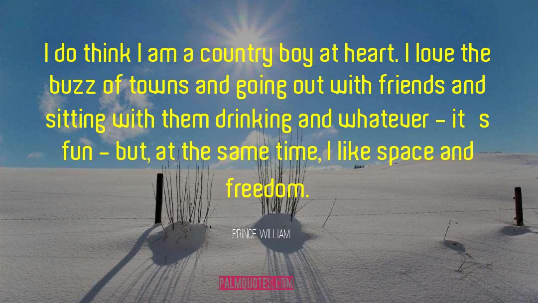 Country Boy quotes by Prince William